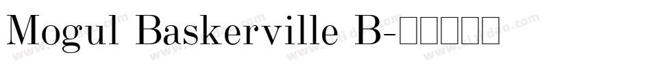 Mogul Baskerville B字体转换